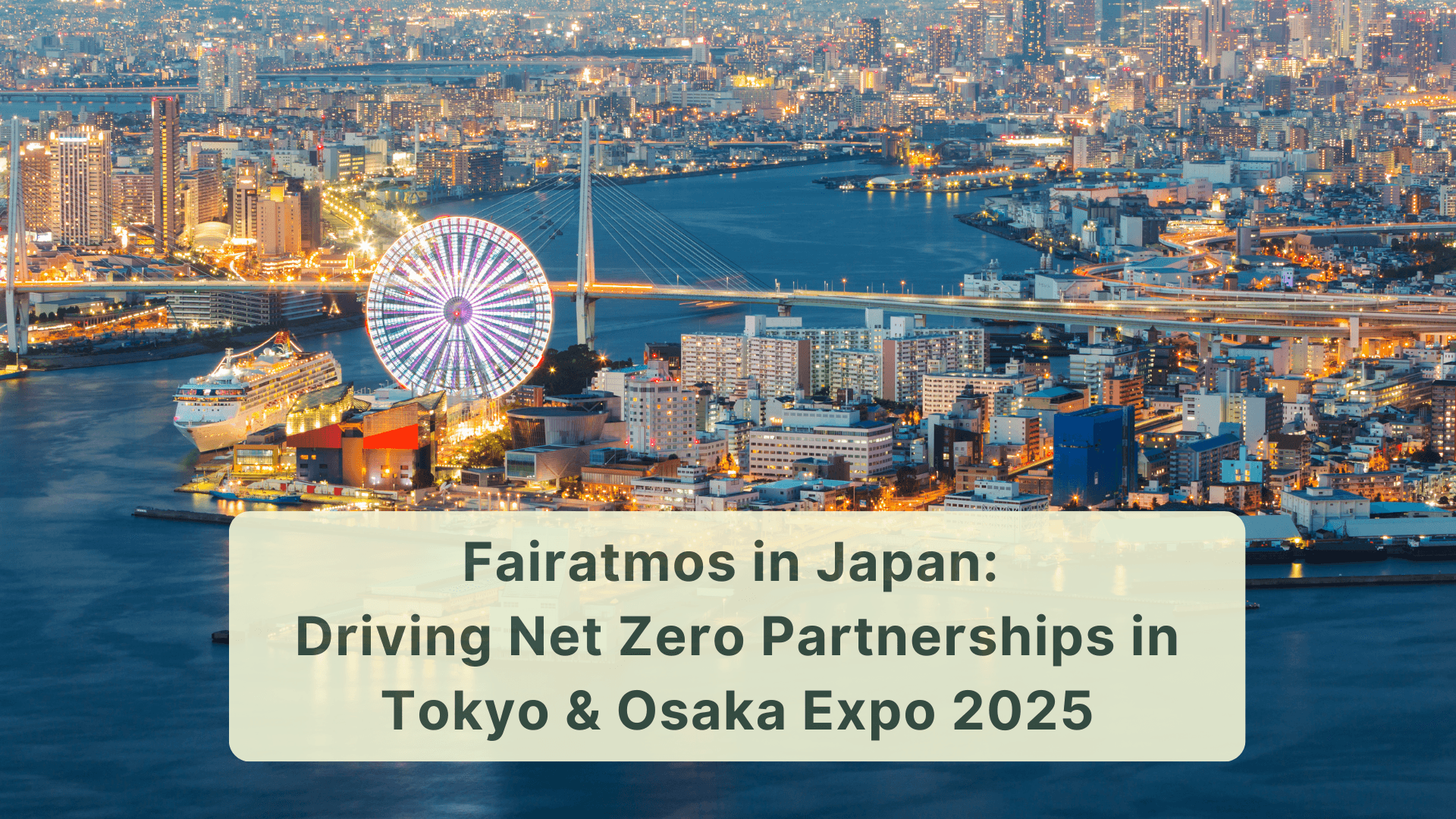 Fairatmos in Japan: Driving Net Zero Partnerships in Tokyo & Osaka Expo 2025